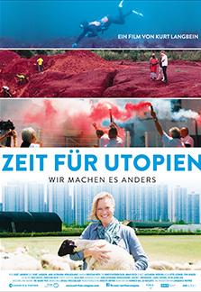 Kurt Langbeins Doku „Zeit für Utopien“ macht Mut. Fotonachweis: http://www.zeit-fuer-utopien.com