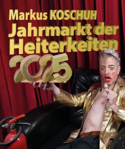 Markus Koschuh kommt mit seinem Jahrmarkt der Heiterkeiten 2025 am 8.1.2026 ins Komma Wörgl. Foto: Windisch